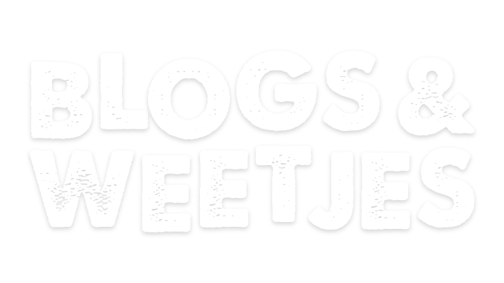 Blogs & Weetjes