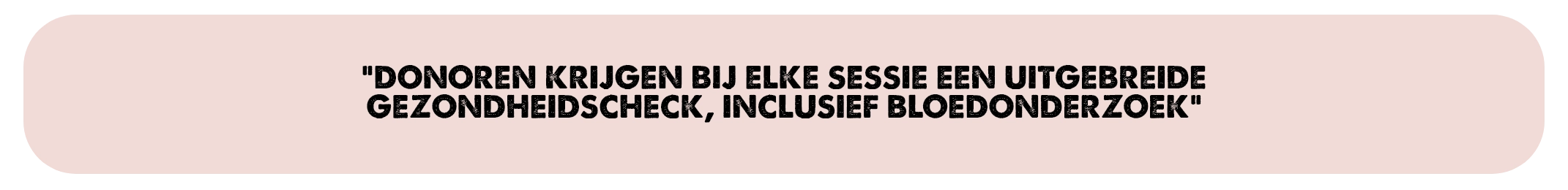 “Donoren krijgen bij elke sessie een uitgebreide gezondheidscheck, inclusief bloedonderzoek”